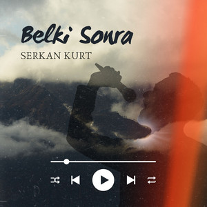 Belki Sonra by SERKAN KURT
