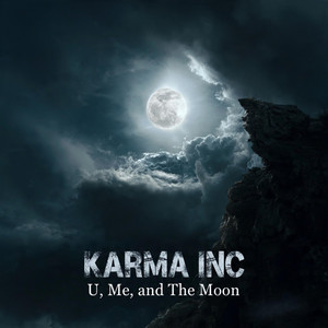 U, Me, and The Moon by KARMA INC
