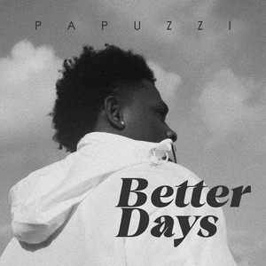 Better Days by Papuzzi