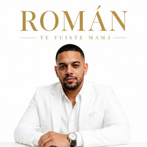 TE FUISTE MAMA by ROMAN