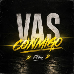 VAS CONMIGO by D Flow D