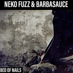 Bed of Nails by Neko Fuzz, Barbasauce
