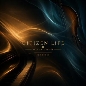 Citizen Life (Reworked) by Yellow Garden