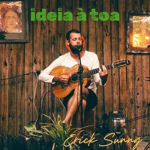Ideia À Toa by Erick Sunny