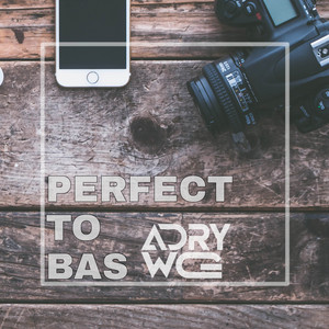 Adry WG - PERFECT TO BAS