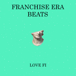 Franchise Era Beats — Love Fi