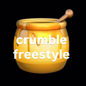 crumble freestyle by 420sshhxx