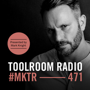 Toolroom Radio EP471 - Presented by Mark Knight album