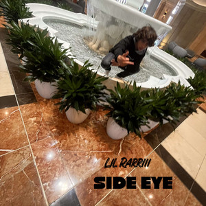 Side Eye by Lil Rarriii