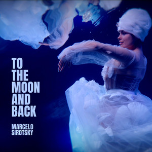 To The Moon And Back by Marcelo Sirotsky