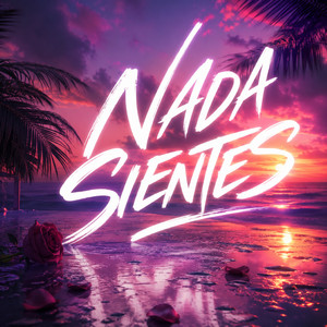 Nada Sientes by Javielo la maravilla