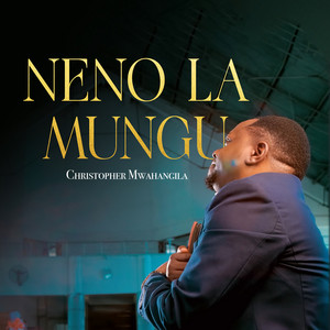 Christopher Mwahangila - Neno La Mungu
