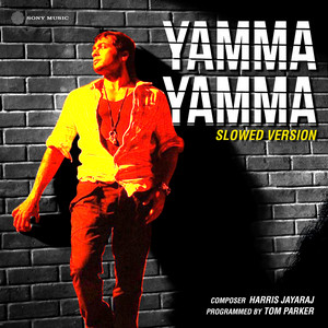 Tom Parker, Harris Jayaraj & S.P. Balasubrahmanyam - Yamma Yamma (Slowed Version)