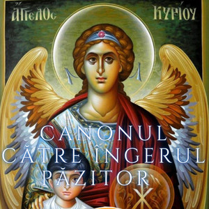 Vlad Rosu - Canonul de rugăciune către Îngerul păzitor
