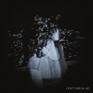 DON'T BREAK ME by KRYPTIK