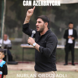 Nurlan Ordubadlı - Can Azerbaycan