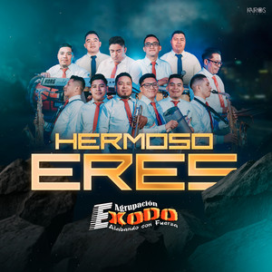 Agrupación Éxodo - Hermoso Eres