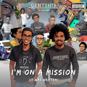 I'm On a Mission (It Was Written) by Gentship