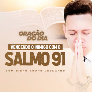 Bispo Bruno Leonardo - Vencendo o Inimigo Com o Salmo 91, Pt. 5