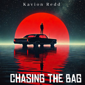 Chasing the Bag by Kavion Redd
