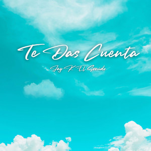 Te Das Cuenta by Jay K El Sonido