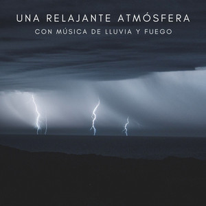 Una Relajante Atmósfera Con Música De Lluvia y Fuego album