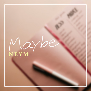 Maybe by NEYM