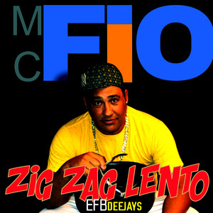 Zig Zag Lento by Mc Fio, Efb Deejays