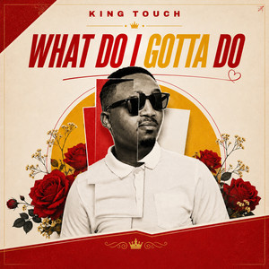 What Do I Gotta Do - Intro Mix by KingTouch