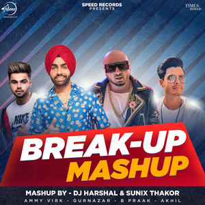 Ammy Virk, Gurnazar, B. Praak & Akhil - Breakup (Mashup)