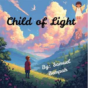 Child Of Light by Samuel Bempah