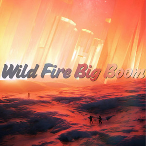 Wild Fire Big Boom by DJ Cesko