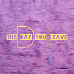 The Day You Leave