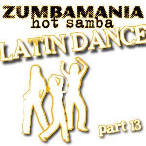 Zumbamania, Hot Samba Latin Dance, Part 13