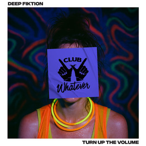 Turn Up The Volume by Deep Fiktion