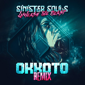 Unleash The Beast - OKKOTO Remix by Sinister Souls, OKKOTO