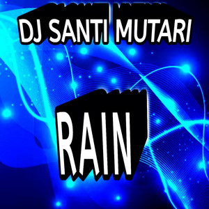 Dj Santi Mutari - Rain