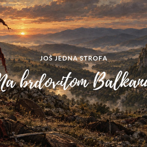 Na brdovitom Balkanu by Još jedna strofa