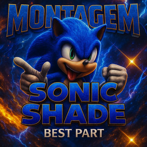 MONTAGEM SONIC SHADE Best Part