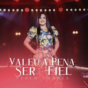 Perla Soares - Valeu a Pena Ser Fiél