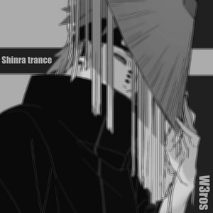 W3ros - Shinra Trance (Radio Mix)