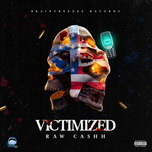 Victimized by Raw Cashh, BRAINFREEZZE