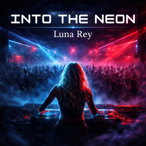 Into the Neon by Luna Rey