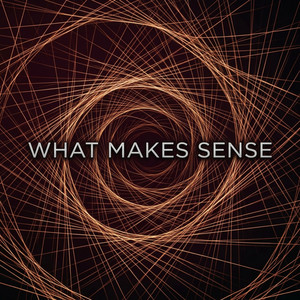 What Makes Sense by Vaelen