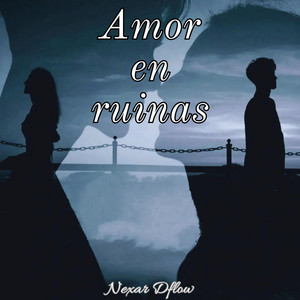 Amor en ruinas by Nexor Dflow