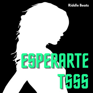 Esperarte Tsss by Riddle Beats