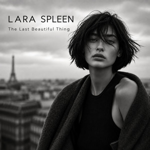 The Last Beautiful Thing by LARA SPLEEN
