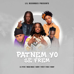 Lil Peter In The Street - Patnè'm yo se frèm (feat. Mada mada &, Papa ti thug & Sondy)