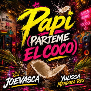 Papi, Parteme el Coco by Yulissa Mendoza Rex, Joevasca, Aleteo INC, Fumaratto