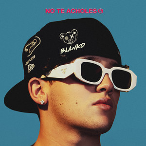 NO TE ACHOLES by BLANKO
